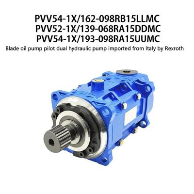 PVV54-1X/162-098RB15LLMC	
PVV52-1X/139-068RA15DDMC
PVV54-1X/193-098RA15UUMC Blade oil pump pilot dual hydraulic pump imported from Italy by Rexroth